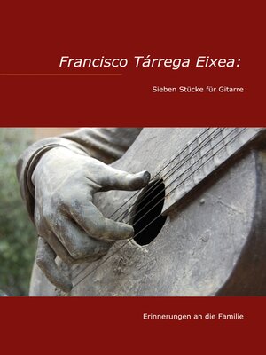 cover image of Francisco Tárrega Eixea--Sieben Stücke für Gitarre